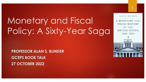 Thumbnail for 10.27.22 Book Talk, Alan Blinder: &quot;A Monetary and Fiscal History of the United States, 1961–2021&quot;