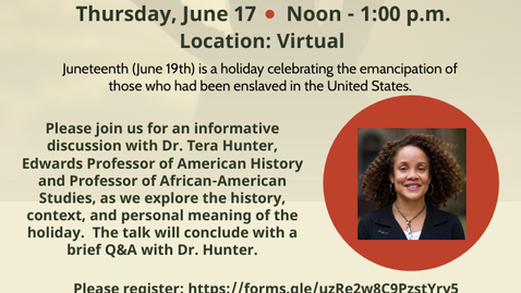 Thumbnail for entry Juneteenth: A Conversation with Dr. Tera Hunter