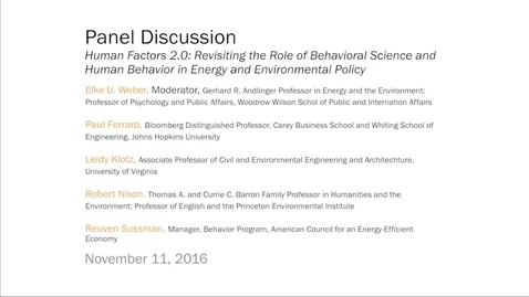 Thumbnail for entry Panel Discussion: Human Factors 2.0: Revisiting the Role of Behavioral Science and Human Behavior in Energy and Environmental Policy