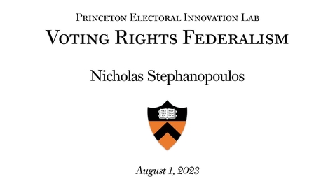 Thumbnail for entry PEI Lab &quot;Voting Rights Federalism&quot; lecture by Nicholos Stephanopoulos