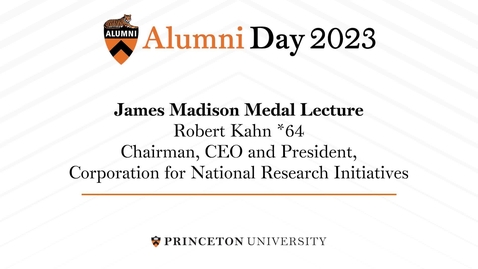 Thumbnail for 2023  Alumni Day Madison Medal Lecture - Dr. Robert Kahn *64
