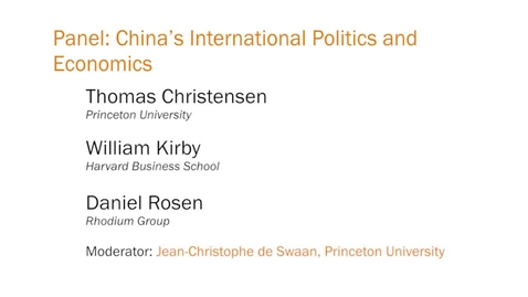 Thumbnail for entry Panel: China’s International Politics and Economics
