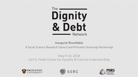 Thumbnail for The Dignity &amp; Debt Network Conference - Catalyzing Action: The Social Sciences, Technology, &amp; Innovation