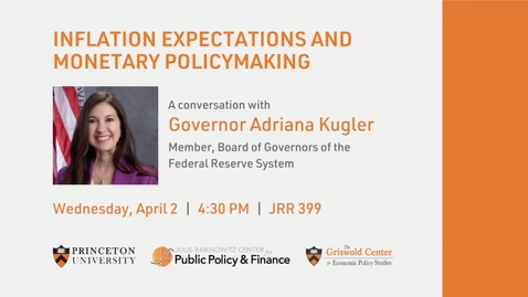 Thumbnail for &quot;Inflation Expectations and Monetary Policymaking&quot; a conversation with Governor Adriana Kugler, member, Board of Governors of the Federal Reserve System