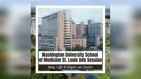 Thumbnail for Washington University School of Medicine St. Louis Information Session