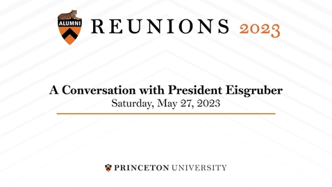 Thumbnail for Reunions 2023: President Christopher L. Eisgruber