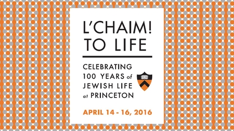 Thumbnail for L'CHAIM! to Life - A Conversation with President Christopher L. Eisgruber '83