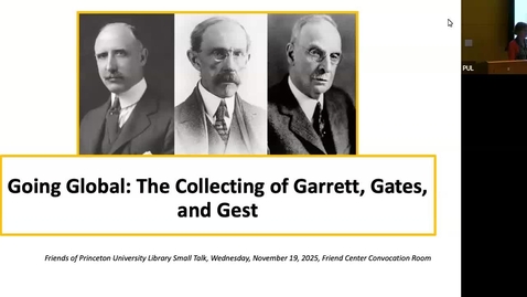 Thumbnail for FPUL Small Talk: &quot;Going Global: The Collecting of Garrett, Gates, and Gest&quot;