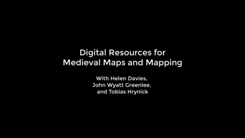 Thumbnail for entry Digital Resources for Medieval Maps and Mapping
