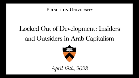 Thumbnail for entry Locked Out of Development: Insiders and Outsiders in Arab Capitalism