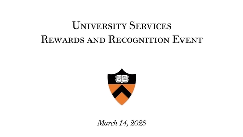 Thumbnail for Princeton University 2025 Services  Rewards and Recognition Ceremony
