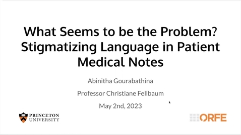 Thumbnail for entry What Seems to be the Problem? Stigmatizing Language in Patient Medical Notes, Abinitha Gourabathina, UG '23 (2262024)