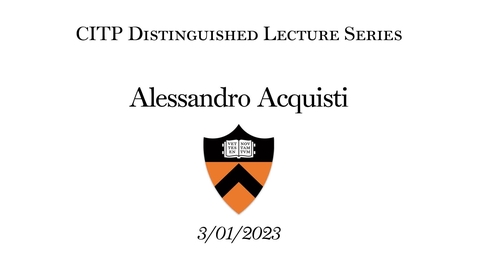 Thumbnail for entry CITP Distinguished Lecture Series: Alessandro Acquisti – Who Benefits from the Data Economy?