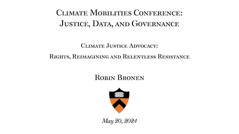 Thumbnail for Bronen, Robin, May 20, 2024, &quot;Climate Justice Advocacy: Rights, Reimaginings and Relentless Resistance&quot;