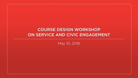 Thumbnail for entry Course Design Workshop on Service and Civic Engagement