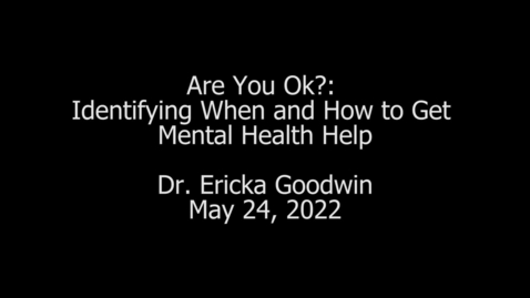 Thumbnail for entry 24May2022_Mental_Health_EGoodwin