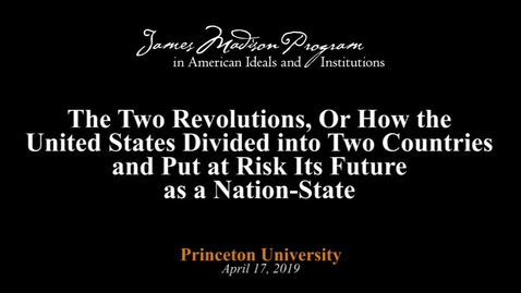 Thumbnail for entry The Two Revolutions, Or How the United States Divided into Two Countries - James Piereson