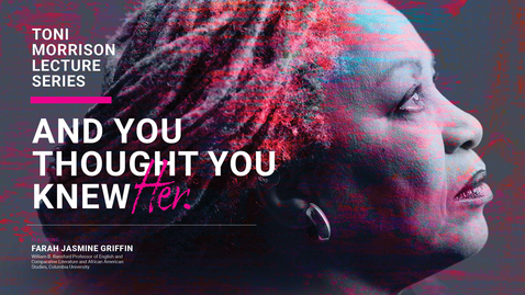 Thumbnail for Toni Morrison Lectures with Farah Jasmine Griffin - 03/30/23