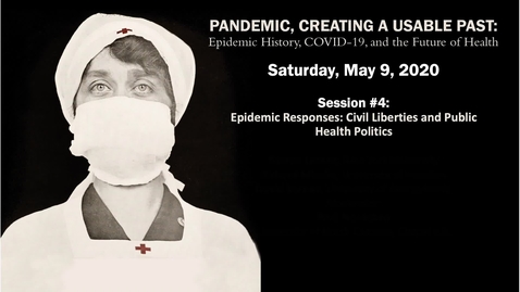 Thumbnail for entry Session 4 | Pandemic, Creating a Usable Past: Epidemic History, COVID-19, and the Future of Health