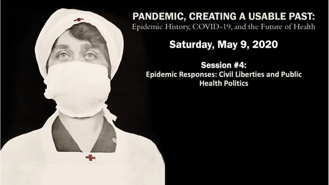 Thumbnail for Session 4 | Pandemic, Creating a Usable Past: Epidemic History, COVID-19, and the Future of Health