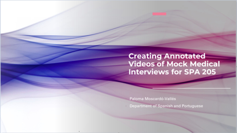 Thumbnail for entry Creating Annotated Videos of Mock Medical Interviews for SPA 205