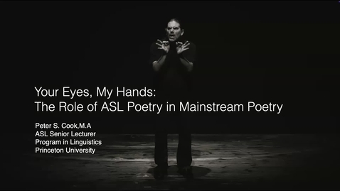 Thumbnail for Your Eyes, My Hands: The Role of ASL Poetry in Mainstream Poetry