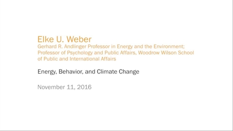 Thumbnail for Elke U. Weber - Energy, Behavior, and Climate Change