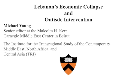 Thumbnail for entry Lebanon’s Economic Collapse and Outside Intervention