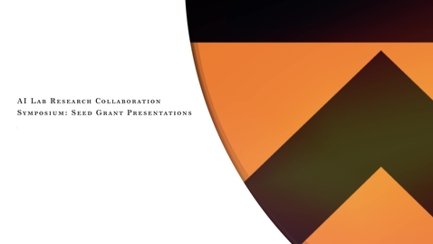 Thumbnail for AI Lab Research Collaboration Symposium: Seed Grant Presentations - April 10, 2026