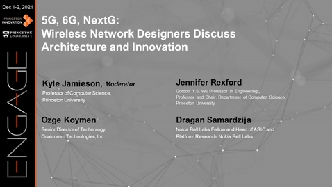 Thumbnail for entry Engage 2021 - 5G, 6G, NextG: Wireless Network Designers Discuss Architecture and Innovation