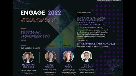 Thumbnail for entry Great Ideas to Real World Impact: Strategies from Leading Academic Entrepreneurship Centers - Engage 2022