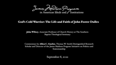 Thumbnail for entry James Madison Program God's Cold Warrior 9.8.22