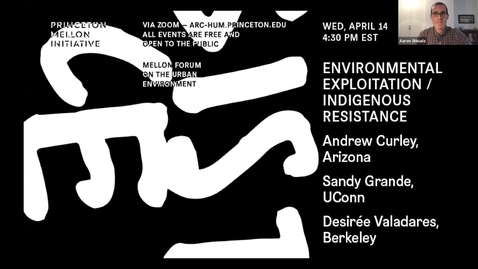 Thumbnail for entry Mellon Forum: Environmental Exploitation // Indigenous Resistance April 14 2021