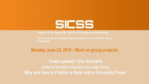 Thumbnail for entry SICSS 2019 - Why and How to Publish a Book with a University Press