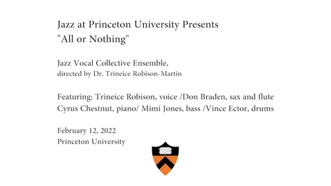 Thumbnail for entry Jazz at Princeton University Presents &quot;All or Nothing&quot; 