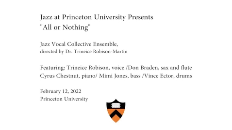 Thumbnail for Jazz at Princeton University Presents &quot;All or Nothing&quot; 