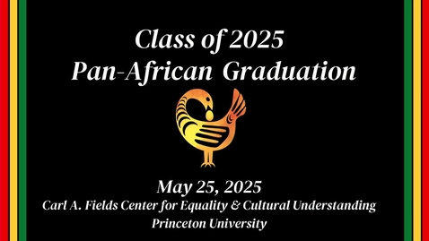Thumbnail for Class of 2025 - Pan-African Graduation