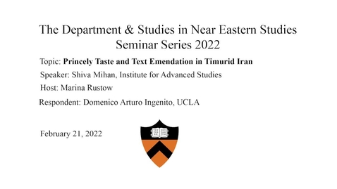 Thumbnail for entry 02.21.22 NES Seminar Series- Princely Taste and Text Emendation in Timurid Iran 