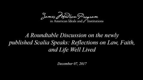 Thumbnail for entry Scalia Speaks: Reflections on Law, Faith, and Life Well Lived