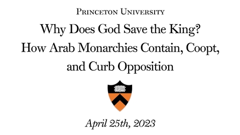 Thumbnail for Why Does God Save the King? How Arab Monarchies Contain, Coopt, and Curb Opposition