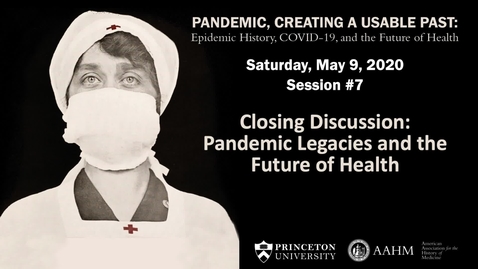 Thumbnail for Closing Discussion | Pandemic, Creating a Usable Past: Epidemic History, COVID-19, and the Future of Health
