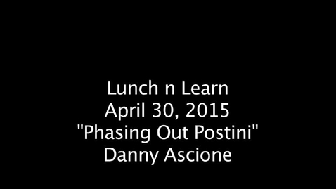 Thumbnail for Lunch &amp; Learn, April 30, 2015, &quot;Phasing Out Postini&quot;, Dan Ascione, HelpDesk Staff