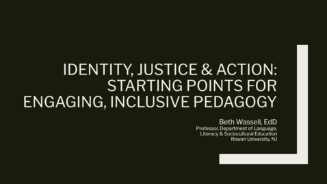 Thumbnail for entry Identity, Justice, and Action: Starting Points for Inclusive, Engaging Language Pedagogy