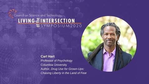 Thumbnail for entry Living at the Intersection Symposium 2020 Afternoon Keynote, Carl Hart Ph.D.