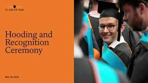 Thumbnail for Hooding and Recognition Ceremony 2025