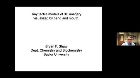 Thumbnail for entry Making Molecular Imagery More Accessible to Students with Blindness presented by Dr. Bryan Shaw at ISLAND 2021