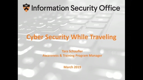 Thumbnail for Cyber Security While Traveling - Webinar - March 26, 2019