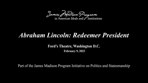 Thumbnail for Abraham Lincoln: Redeemer President with Allen C. Guelzo at Ford's Theatre