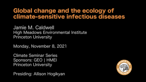 Thumbnail for entry Climate Seminar Series: Global change and the ecology of climate-sensitive infectious diseases