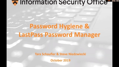 Thumbnail for entry Webinar:  Password Hygiene &amp; LastPass Password Manager - October 18, 2019